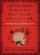 Jessica Tinklenberg Devega - All You Want to Know But Didn´t Think You Could Ask: Religions, Cults, and Popular Beliefs - 9781418549176 - V9781418549176