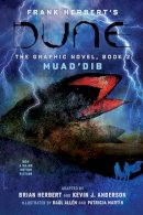 Frank Herbert - DUNE: The Graphic Novel, Book 2: Muad’Dib - 9781419749469 - 9781419749469