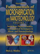 Marc J. Madou - Solid-State Physics, Fluidics, and Analytical Techniques in Micro- and   Nanotechnology - 9781420055115 - V9781420055115