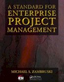 Michael S. Zambruski - A Standard for Enterprise Project Management (ESI International Project Management Series) - 9781420072457 - V9781420072457