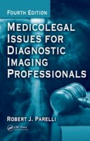 Robert J. Parelli - Medicolegal Issues for Diagnostic Imaging Professionals - 9781420086638 - V9781420086638