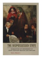 Sara L. Maurer - The Dispossessed State: Narratives of Ownership in Nineteenth-Century Britain and Ireland - 9781421403274 - 9781421403274