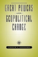 Jakub J. Grygiel - Great Powers and Geopolitical Change - 9781421404158 - V9781421404158