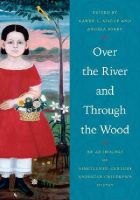 Karen L. Kilcup - Over the River and Through the Wood: An Anthology of Nineteenth-Century American Children´s Poetry - 9781421411408 - V9781421411408