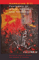 John N. Duvall - Narrating 9/11: Fantasies of State, Security, and Terrorism - 9781421417387 - V9781421417387