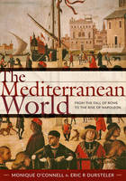 Monique O´connell - The Mediterranean World: From the Fall of Rome to the Rise of Napoleon - 9781421419015 - V9781421419015