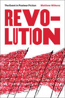 Matthew Wilkens - Revolution: The Event in Postwar Fiction - 9781421420875 - V9781421420875