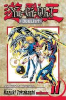Kazuki Takahashi - Yu-Gi-Oh!: Duelist, Vol. 11 - 9781421501505 - V9781421501505