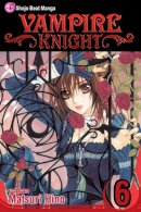 Matsuri Hino - Vampire Knight, Vol. 6 - 9781421523538 - V9781421523538