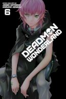 Jinsei Kataoka - Deadman Wonderland, Vol. 6 - 9781421564142 - 9781421564142