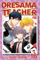 Izumi Tsubaki - Oresama Teacher , Vol. 16 - 9781421564326 - V9781421564326