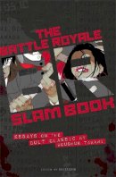 Haikasoru - Battle Royale Slam Book: Essays on the Cult Classic by Koushun Takami - 9781421565996 - 9781421565996