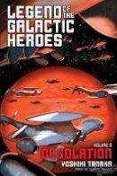 Daniel Huddleston - Legend of the Galactic Heroes, Vol. 8: Desolation - 9781421585017 - 9781421585017