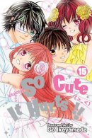 Go Ikeyamada - So Cute It Hurts!!, Vol. 15 - 9781421593289 - 9781421593289