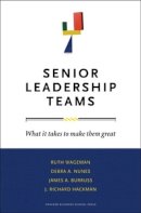 Ruth Wageman - Senior Leadership Teams: What It Takes to Make Them Great - 9781422103364 - V9781422103364