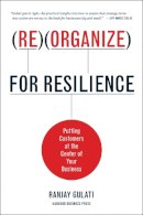 Gulati Ranjay - Reorganize for Resilience: Putting Customers at the Center of Your Business - 9781422117217 - V9781422117217