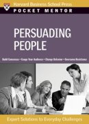 Harvard Business School Press - Persuading People (Pocket Mentor) - 9781422122730 - V9781422122730