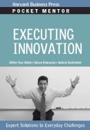 Executing Innovation - Executing Innovation: Expert Solutions to Everyday Challenges - 9781422128817 - V9781422128817