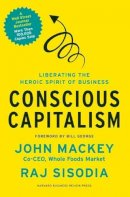 John Mackey - Conscious Capitalism: Liberating the Heroic Spirit of Business - 9781422144206 - V9781422144206