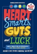 Tjan  Anthony K - Heart, Smarts, Guts, and Luck: What It Takes to Be an Entrepreneur and Build a Great Business - 9781422161944 - V9781422161944