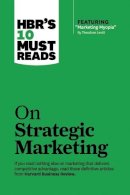 Clayton M. Christensen - HBR´s 10 Must Reads on Strategic Marketing (with featured article Marketing Myopia, by Theodore Levitt) - 9781422189887 - V9781422189887