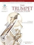 Hal Leonard Publishing Corporation - The Trumpet Collection: Intermediate to Advanced Level / G. Schirmer Instrumental Library - 9781423406679 - V9781423406679