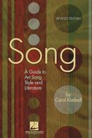 Carol Kimball - Song: A Guide To Art Song Style And Literature - 9781423412809 - V9781423412809