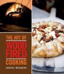 Andrea Mugnaini - The Art of Wood Fired Cooking - 9781423606536 - V9781423606536
