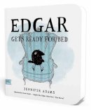 Jennifer Adams - Edgar Gets Ready for Bed: A BabyLit First Steps Picture Book - 9781423641759 - V9781423641759