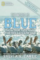 Sylvia A. Earle - The World is Blue - 9781426206399 - V9781426206399