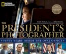 Bredar, John; Souza, Pete - The President's Photographer - 9781426206764 - V9781426206764