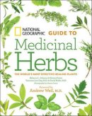 Tieraona Low Dog - National Geographic Guide to Medicinal Herbs: The World´s Most Effective Healing Plants - 9781426207006 - V9781426207006
