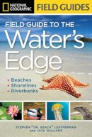 Leatherman, Stephen; Williams, Jack - National Geographic Field Guide to the Water's Edge - 9781426208683 - V9781426208683