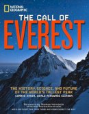 Anker, Conrad, McDonald, Bernadette, Breashears, David, Coburn, Broughton - The Call of Everest: The History, Science, and Future of the World's Tallest Peak - 9781426210167 - V9781426210167