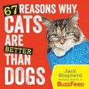 Jack Shepherd - 67 Reasons Why Cats Are Better Than Dogs - 9781426213861 - V9781426213861