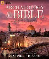 Jean-Pierre Isbouts - Archaeology of the Bible - 9781426217043 - V9781426217043