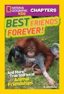 Amy Shields - National Geographic Kids Chapters: Best Friends Forever: And More True Stories of Animal Friendships (NGK Chapters) - 9781426309359 - V9781426309359