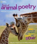 J Lewis (Edited By) - National Geographic Kids Book of Animal Poetry: 200 Poems with Photographs That Squeak, Soar, and Roar! (Stories & Poems) - 9781426310096 - V9781426310096