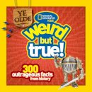 Cheryl Harness - Ye Olde Weird But True!: 300 Outrageous Facts from History (Weird But True) - 9781426313820 - V9781426313820