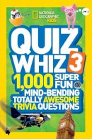 National Geographic Kids - Quiz Whiz 3: 1,000 Super Fun Mind-bending Totally Awesome Trivia Questions (Quiz Whiz ) - 9781426314841 - V9781426314841