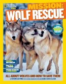 Kitson Jazynka - Mission: Wolf Rescue: All About Wolves and How to Save Them (Mission: Animal Rescue) - 9781426314940 - V9781426314940