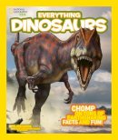 Blake Hoena - Everything Dinosaurs: Chomp on Tons of Earthshaking Facts and Fun (Everything) - 9781426314964 - V9781426314964