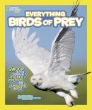 Blake Hoena - Everything Birds of Prey: Swoop in for Seriously Fierce Photos and Amazing Info (Everything) - 9781426318894 - V9781426318894