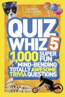National Geographic Kids - Quiz Whiz 5: 1,000 Super Fun Mind-bending Totally Awesome Trivia Questions (Quiz Whiz ) - 9781426319075 - V9781426319075
