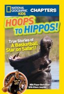 Diaw, Boris; Jazynka, Kitson - Hoops to Hippos! - 9781426320521 - V9781426320521