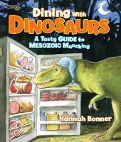 Hannah Bonner - Dining With Dinosaurs: A Tasty Guide to Mesozoic Munching (Dinosaurs) - 9781426323393 - V9781426323393