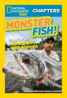 Kathleen Weidner Zoehfeld - National Geographic Kids Chapters: Monster Fish!: True Stories of Adventures With Animals (National Geographic Kids Chapters) - 9781426327032 - V9781426327032