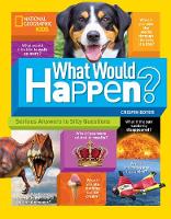 Crispin Boyer - What Would Happen?: Serious Answers to Silly Questions (Science & Nature) - 9781426327704 - V9781426327704