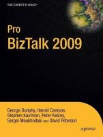 Dunphy, George; Moukhnitski, Sergei; Campos, Harold; Kaufman, Stephen; Kelcey, Peter; Peterson, David - Pro BizTalk 2009 - 9781430219811 - V9781430219811