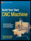 James Floyd Kelly - Build Your Own CNC Machine - 9781430224891 - V9781430224891